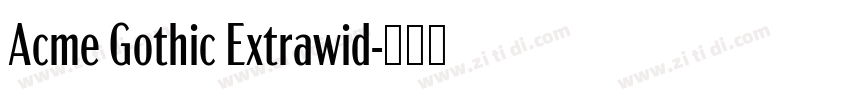 Acme Gothic Extrawid字体转换